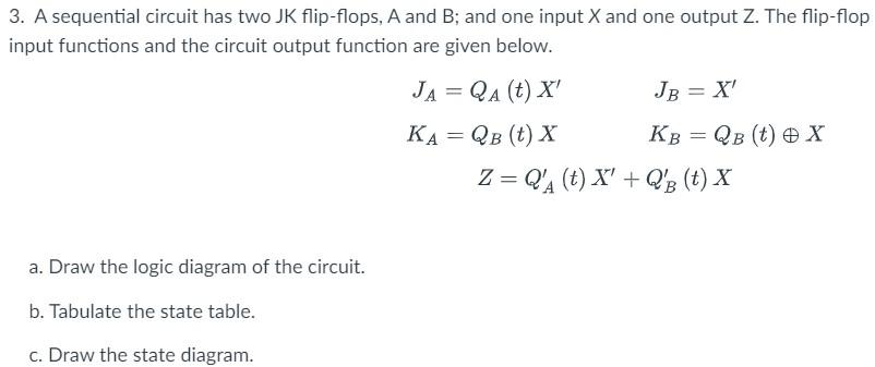 solved-3-a-sequential-circuit-has-two-j-k-flip-flops-a-and-chegg