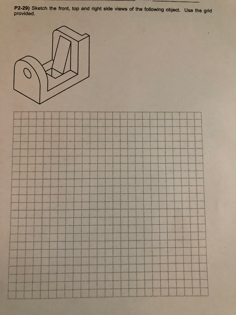 Solved P2-29) Sketch the front, top and right side views of | Chegg.com