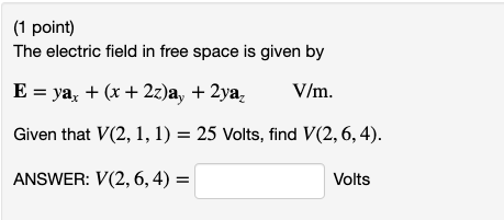 Solved (1 point) The electric field in free space is given | Chegg.com