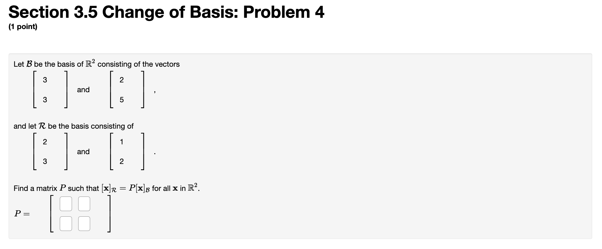 Solved Section 3.5 Change Of Basis: Problem 4 (1 Point) Let | Chegg.com