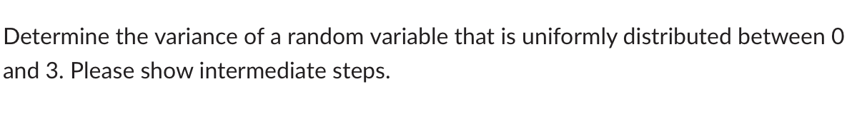Solved Determine the variance of a random variable that is | Chegg.com