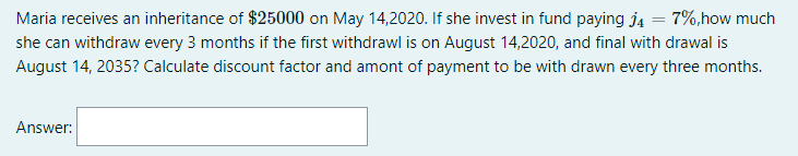 Solved Maria receives an inheritance of $25000 on May | Chegg.com