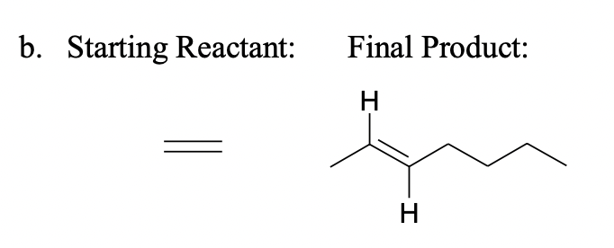 Solved B. Starting Reactant: Final Product: Н. I. H | Chegg.com