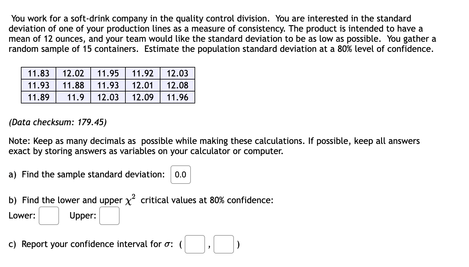 Solved You work for a softdrink company in the quality