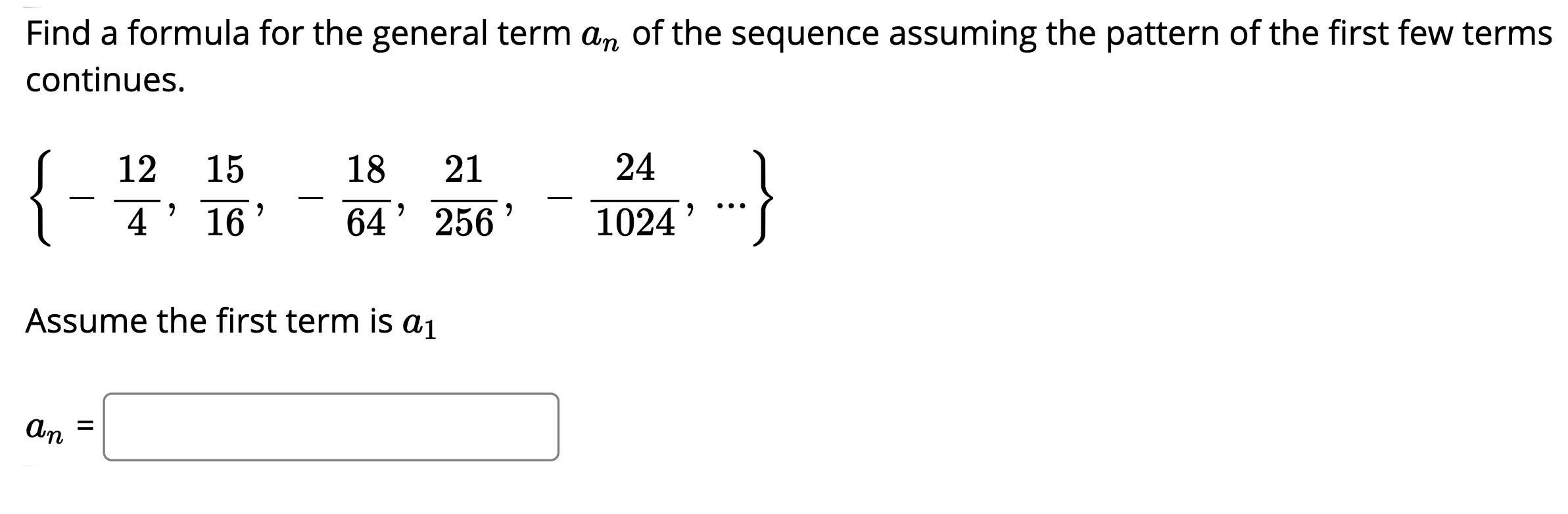 Solved Find a formula for the general term an of the | Chegg.com