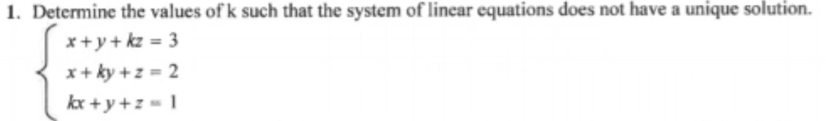 Solved 1. Determine The Values Of K Such That The System Of | Chegg.com