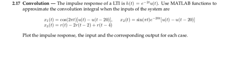 Solved 2.17 Convolution — The impulse response of a LTI is | Chegg.com