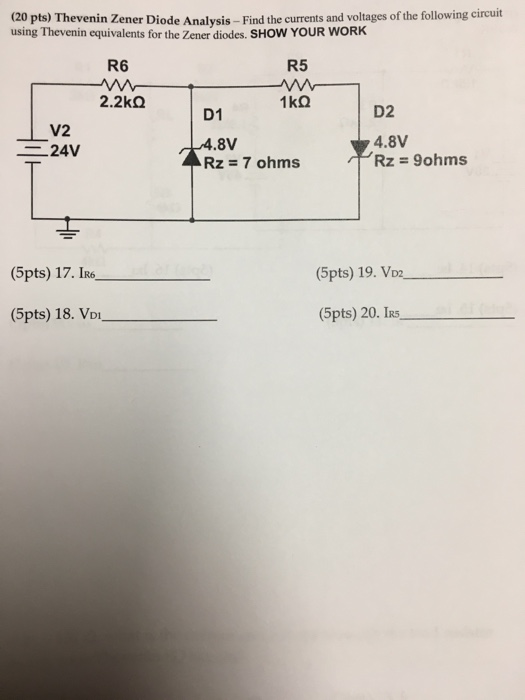 Solved 20 pts) Thevenin Zener Diode Analysis Find the