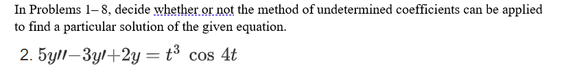 Solved In Problems 1−8, Decide Whether Or Not The Method Of | Chegg.com