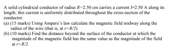Solved A solid cylindrical conductor of radius R-2.50 cm | Chegg.com