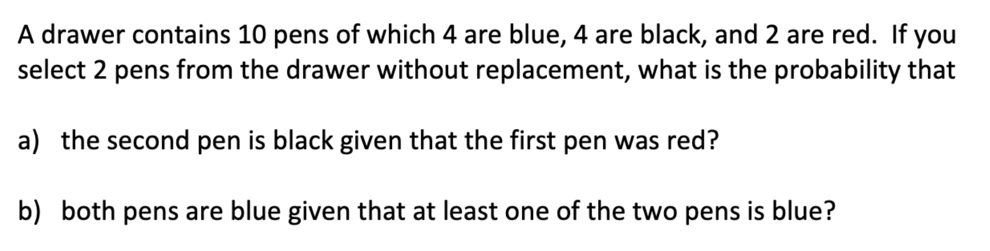 Solved A drawer contains 10 pens of which 4 are blue, 4 are | Chegg.com