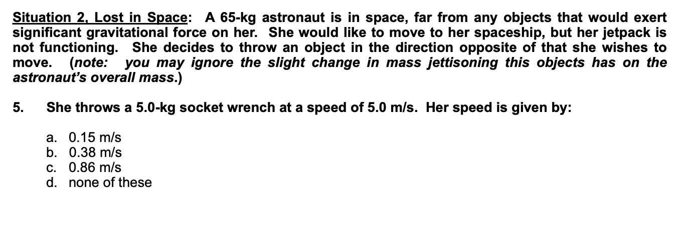 Solved Situation 2, Lost in Space: A 65-kg astronaut is in | Chegg.com