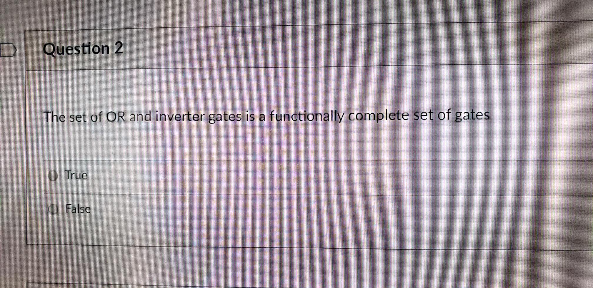 Solved D Question 2 The set of OR and inverter gates is a | Chegg.com