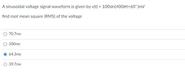 Solved A sinusoidal voltage signal waveform is given by | Chegg.com