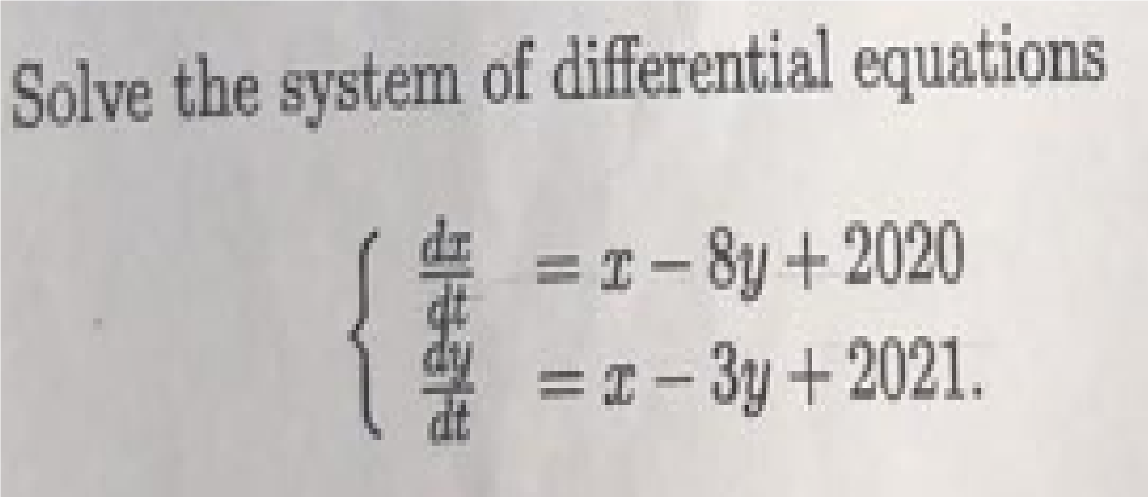 Solved Solve the system of differential equations T- 8 +2020 | Chegg.com
