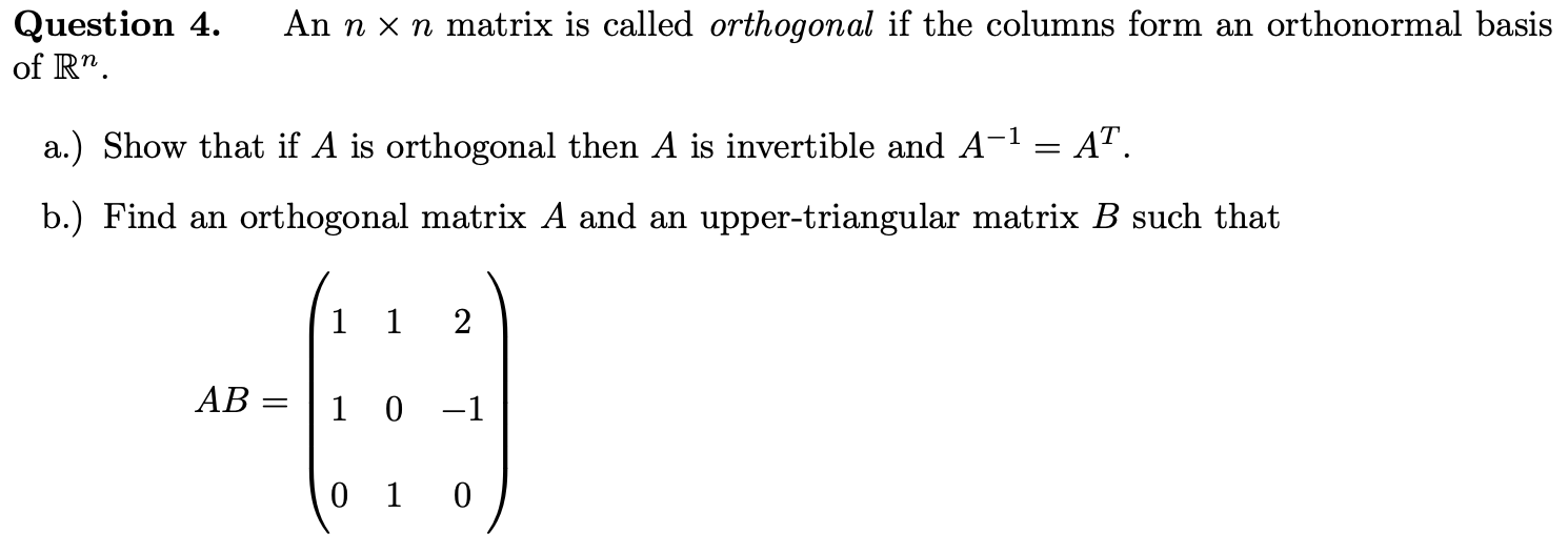 Solved Question 4. An n×n matrix is called orthogonal if the | Chegg.com