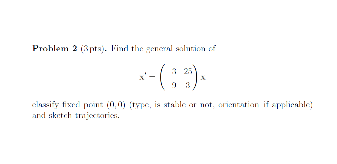 Solved Problem 2 (3 Pts). Find The General Solution Of 3 25 | Chegg.com