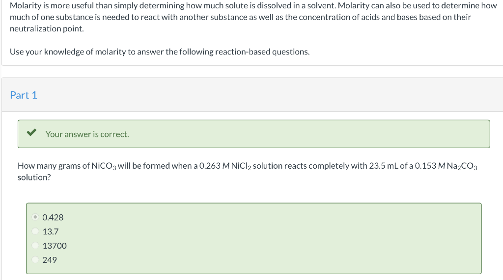 Molarity is more useful than simply determining how much solute is dissolved in a solvent. Molarity can also be used to deter