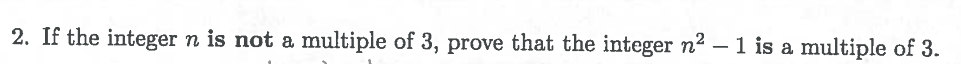 Solved If the integer n ﻿is not a multiple of 3 , ﻿prove | Chegg.com