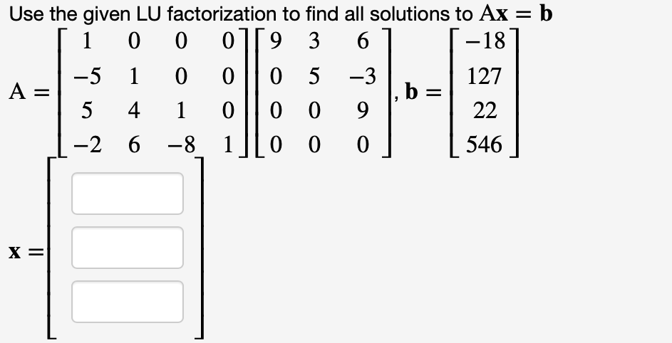 Solved Use the given LU factorization to find all solutions | Chegg.com