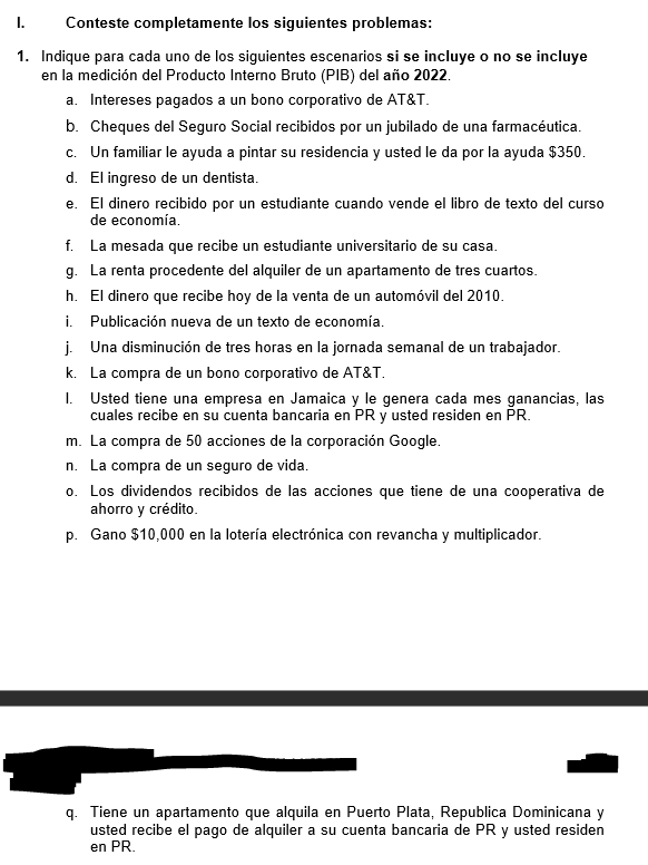 I. Conteste completamente los siguientes problemas: 1. Indique para cada uno de los siguientes escenarios si se incluye o no