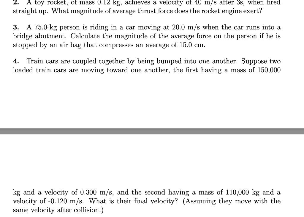 Solved 2. A toy rocket, of mass 0.12 kg, achieves a velocity