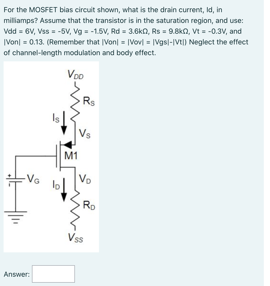 Solved For the MOSFET bias circuit shown, what is the drain