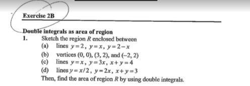 Solved Exercise 2B Double integrals as area of region 1. | Chegg.com