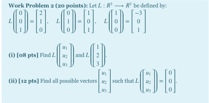 Solved Work Problem 2 (20 points): Let L:R — R be defined | Chegg.com