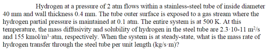 Solved Hydrogen At A Pressure Of 2 Atm Flows Within A 