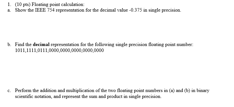 Solved 1. (10 pts) Floating point calculation: a. Show the | Chegg.com