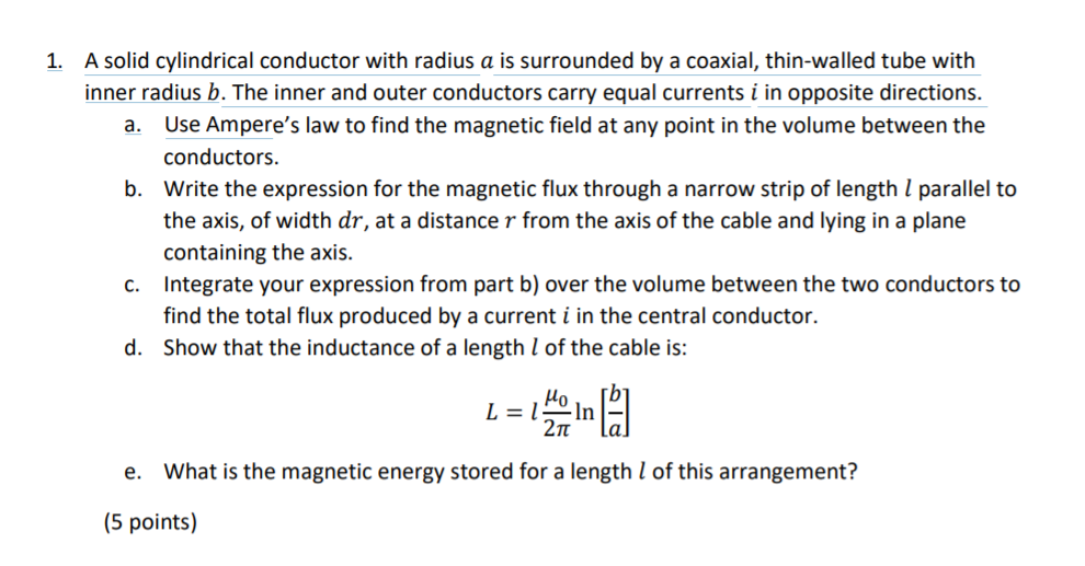 Solved 1. A solid cylindrical conductor with radius a is | Chegg.com