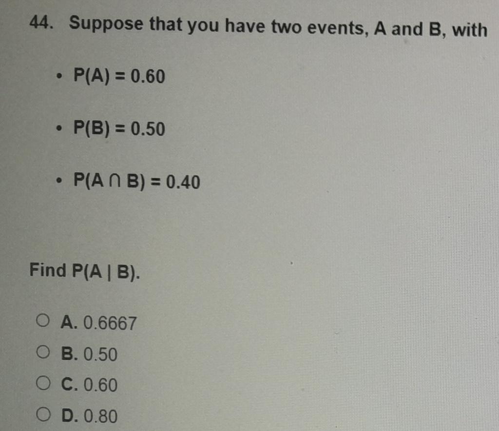 Solved 44. Suppose That You Have Two Events, A And B, With - | Chegg.com