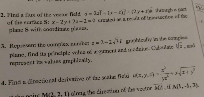 2. Find a flux of the vector field Ã¤ = 2zi + (x - z)j +(2y+z)k through a part of the surface S: x-2y + 2z-2=0 created as a re