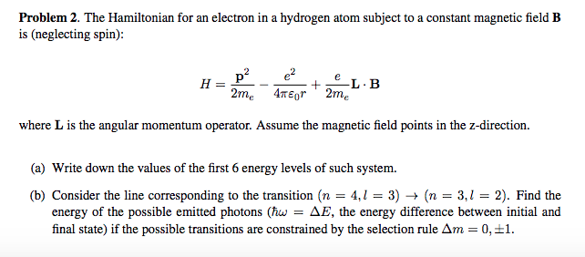Solved Problem 2. The Hamiltonian for an electron in a | Chegg.com