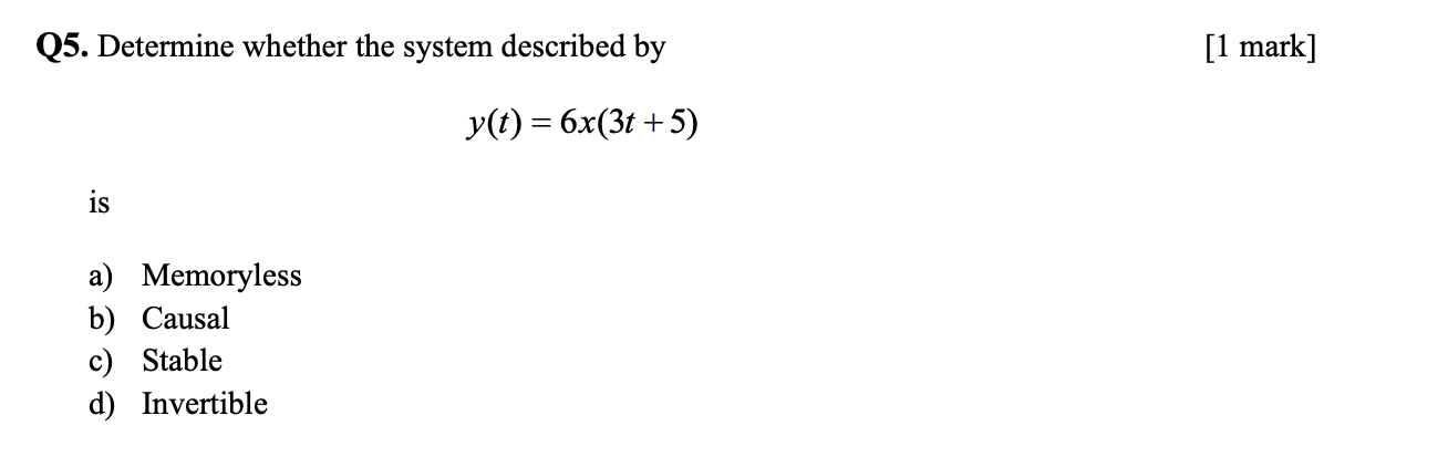 Solved Q5. Determine whether the system described by | Chegg.com