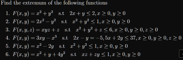 Find the extremum of the following functions 1. \( F(x, y)=x^{2}+y^{2} \quad \) s.t \( \quad 2 x+y \leq 2, x \geq 0, y \geq 0