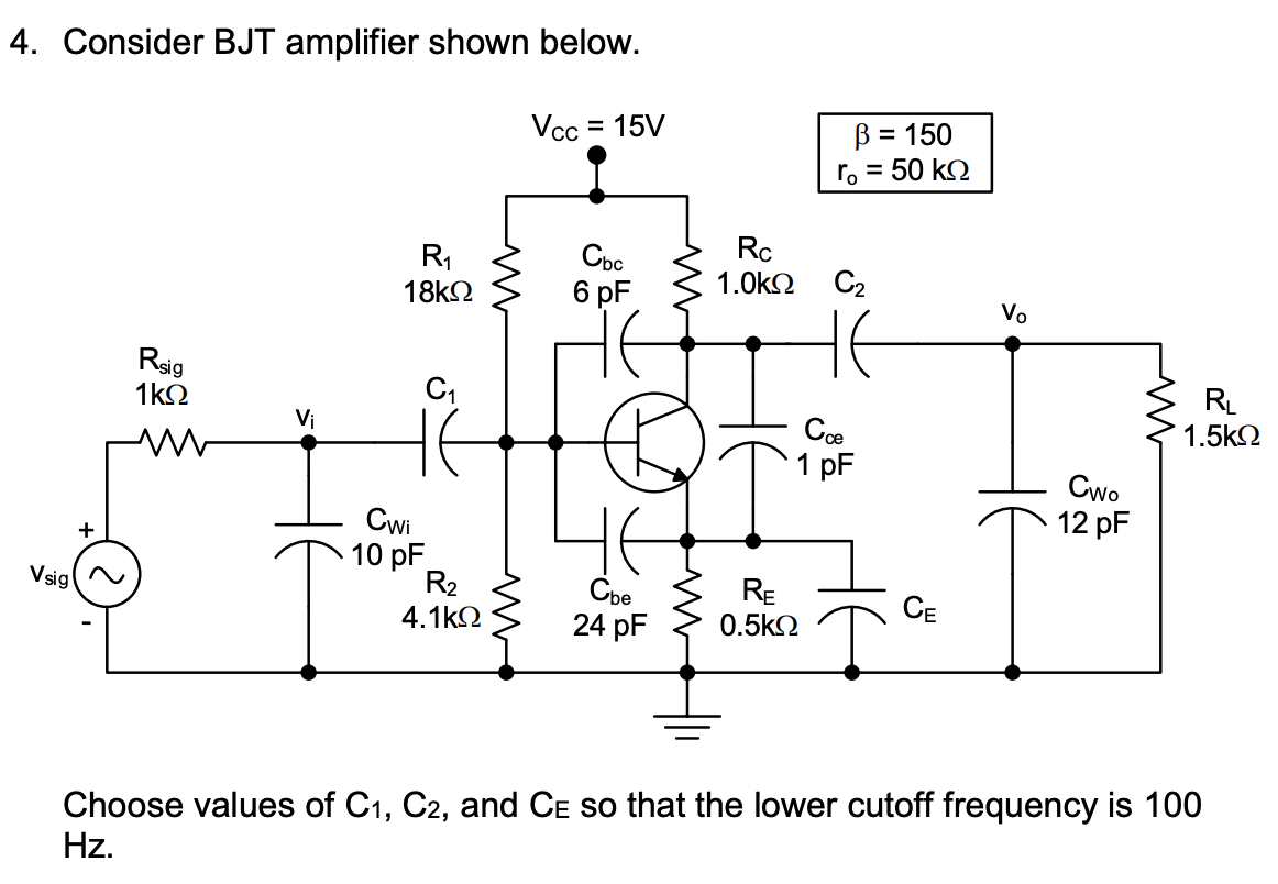 Solved 4. Consider BJT amplifier shown below. Choose values | Chegg.com