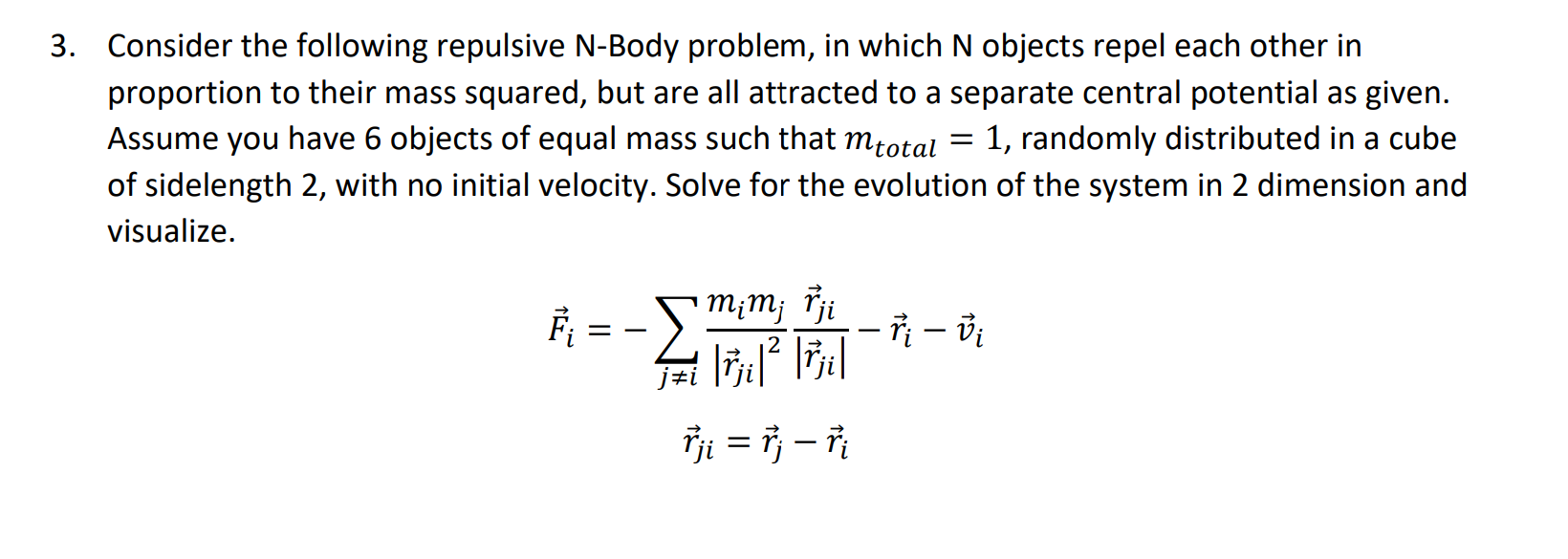 Consider the following repulsive N-Body problem, in | Chegg.com