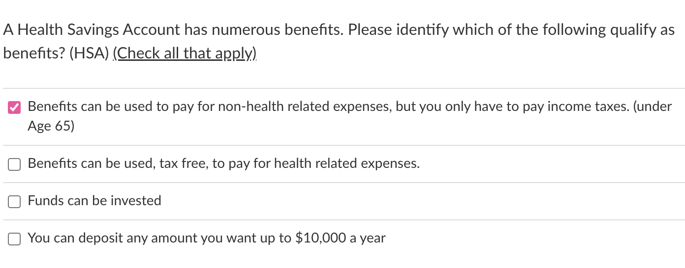 Solved A Health Savings Account has numerous benefits. | Chegg.com