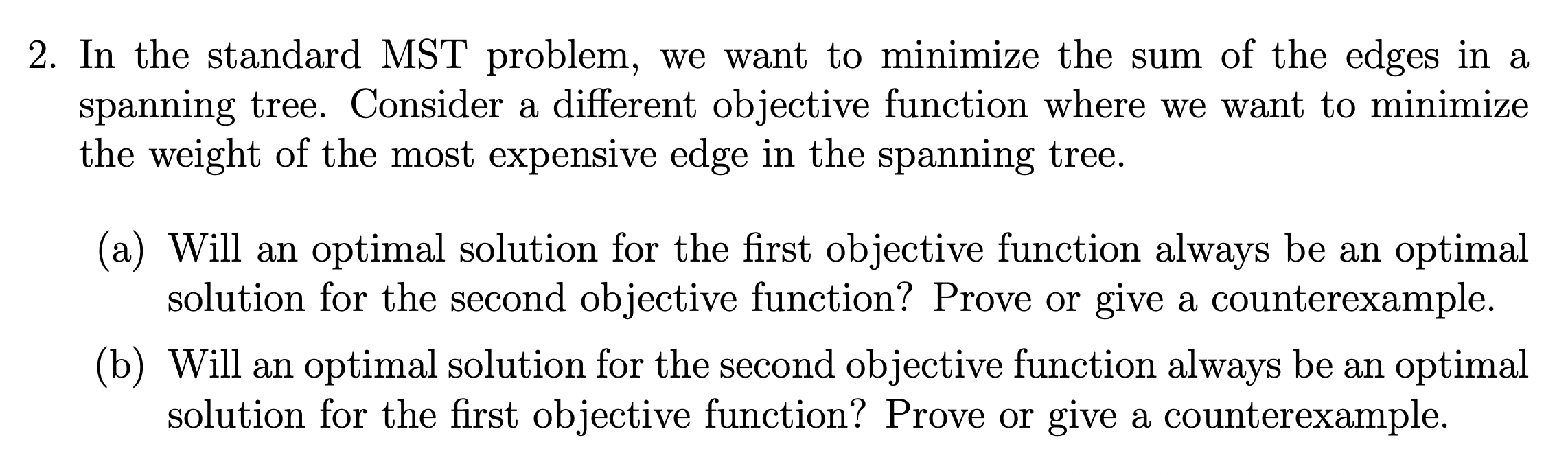Solved 2. In the standard MST problem, we want to minimize | Chegg.com