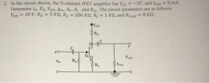 Solved 2. In the circuit shown, the N-channel JFET amplifier | Chegg.com