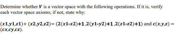 Solved Determine Whether V Is A Vector Space With The | Chegg.com