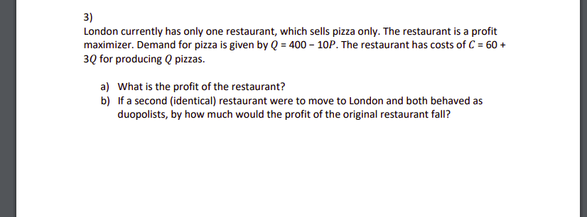 Solved 3) London currently has only one restaurant, which | Chegg.com