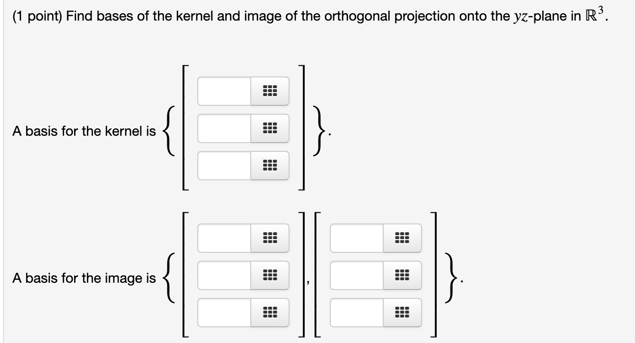 Solved (1 point) Find bases of the kernel and image of the | Chegg.com