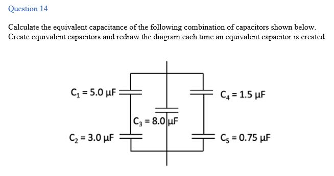 Solved Question 14 Calculate The Equivalent Capacitance Of | Chegg.com