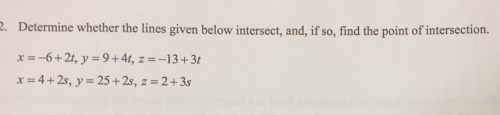 Solved 2.Determine whether the lines given below intersect, | Chegg.com