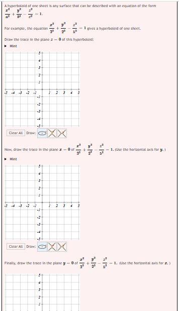 A hyperboloid of one sheet is any surface that can be described with an equation of the form
y² 2²
For example, the equation 