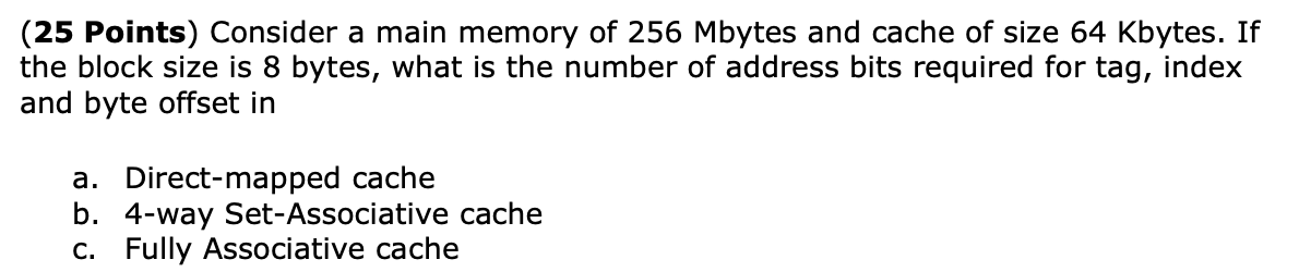 Solved (25 Points) Consider a main memory of 256 Mbytes and | Chegg.com