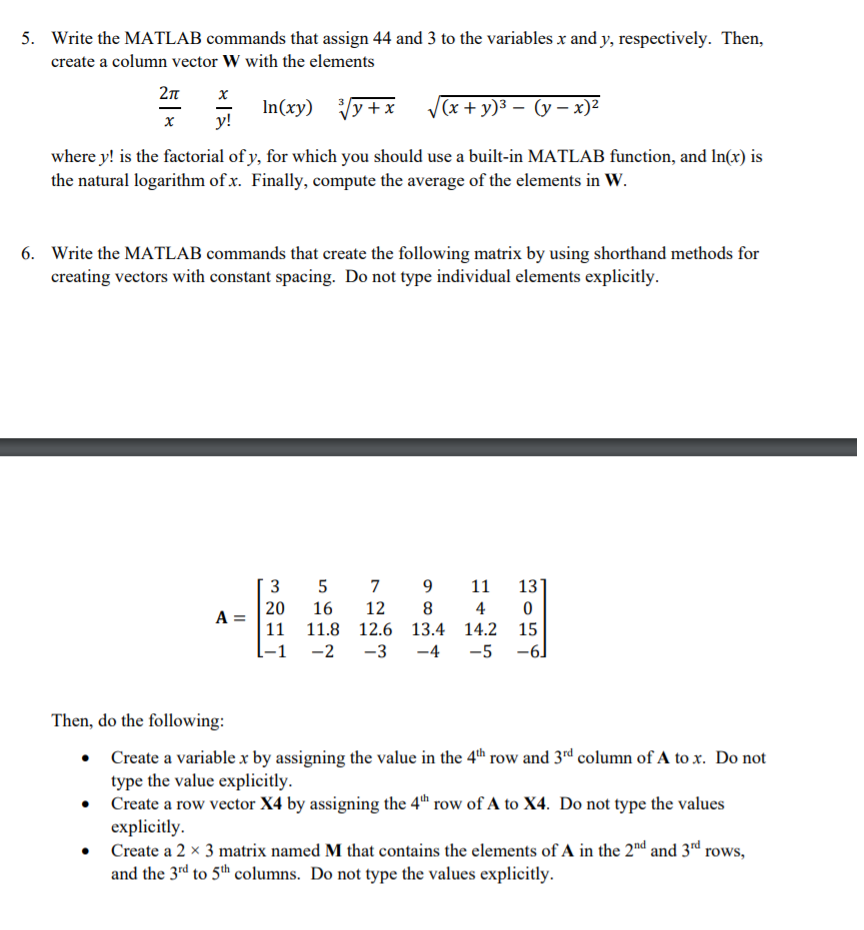 Write the MATLAB commands that assign 44 and 3 to the variables x and y, respectively. Then, 5. х create a column vector W wi